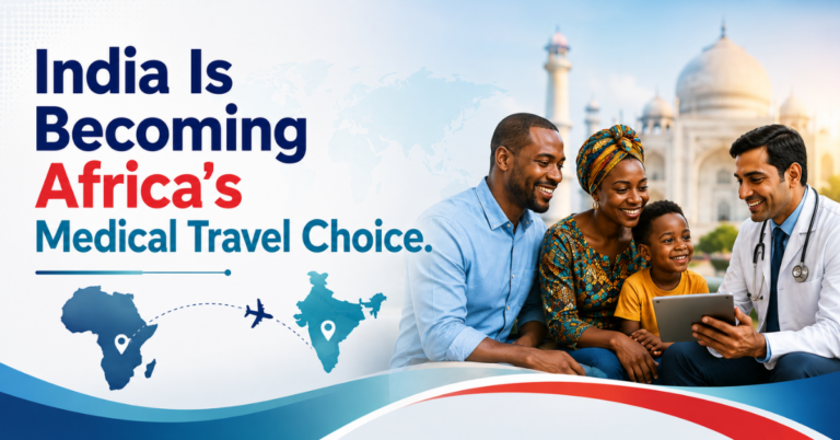 India Is Becoming Africa’s Medical Travel Choice- Zinek Healthcare Blog