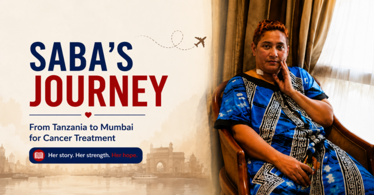 Saba Abdullah’s Oncology Treatment Journey from Tanzania to India